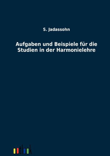 Aufgaben und Beispiele für die Studien in der Harmonielehre