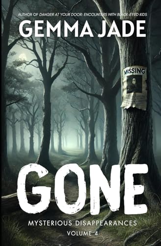 Gone: Mysterious Disappearances: Volume 4 von Independently published
