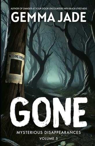 Gone: Mysterious Disappearances: Volume 5 von Independently published