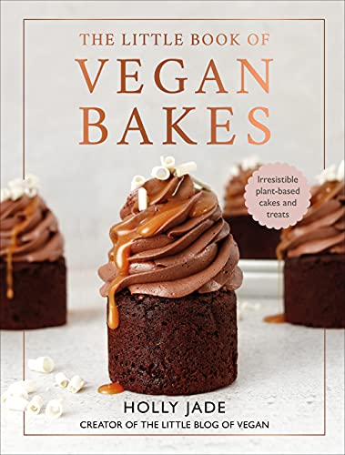 The Little Book of Vegan Bakes: Irresistible plant-based cakes and treats von Ebury Press