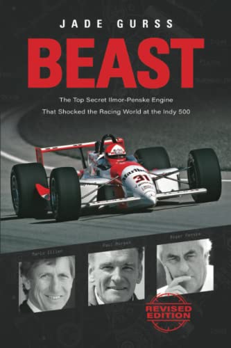 Beast: The Top Secret Ilmor-Penske Race Car That Shocked the World at the 1994 Indy 500: The Top Secret Ilmor-Penske Engine That Shocked the Racing World at the Indy 500 Beast: The Top Secret Ilmor-Penske Race Car That Shocked the World at the 1994 Indy 500: The Top Secret Ilmor-Penske Engine That Shocked the Racing World at the Indy 500 von Octane Press