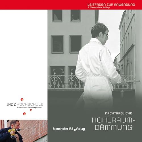 Nachträgliche Hohlraumdämmung.: Leitfaden zur Anwendung von Fraunhofer IRB Verlag