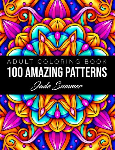 100 Amazing Patterns: An Adult Coloring Book with Fun, Easy, and Relaxing Coloring Pages von Independently published