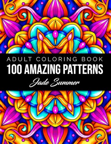 100 Amazing Patterns: An Adult Coloring Book with Fun, Easy, and Relaxing Coloring Pages 100 Amazing Patterns: An Adult Coloring Book with Fun, Easy, and Relaxing Coloring Pages