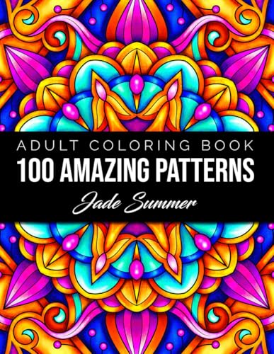 100 Amazing Patterns: An Adult Coloring Book with Fun, Easy, and Relaxing Coloring Pages von Independently published