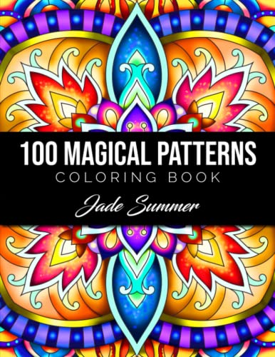 100 Magical Patterns: An Adult Coloring Book with Fun, Easy, and Relaxing Coloring Pages von Independently published