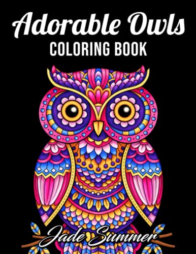 Adorable Owls: An Adult Coloring Book with Cute Owl Portraits, Fun Owl Designs, and Relaxing Mandala Patterns