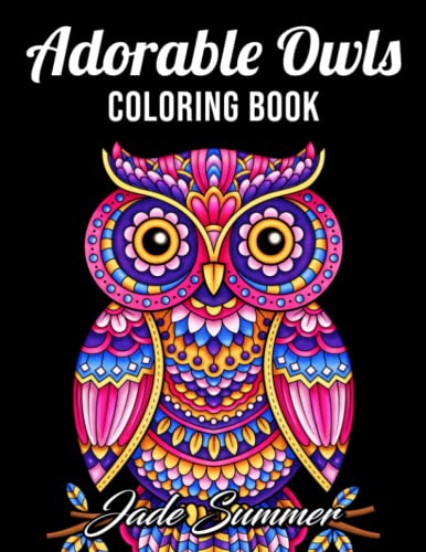 Adorable Owls: An Adult Coloring Book with Cute Owl Portraits, Fun Owl Designs, and Relaxing Mandala Patterns Adorable Owls: An Adult Coloring Book with Cute Owl Portraits, Fun Owl Designs, and Relaxing Mandala Patterns