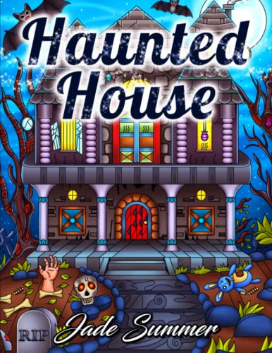 Haunted House: An Adult Coloring Book with Scary Monsters, Creepy Scenes, and a Spooky Adventure