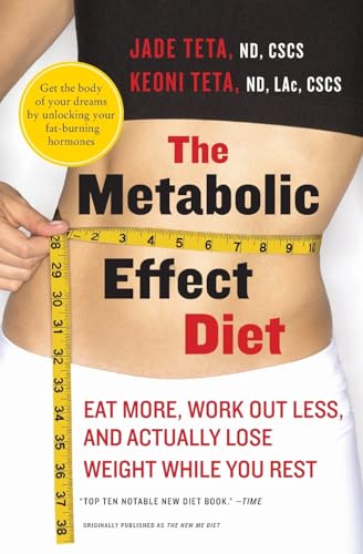 The Metabolic Effect Diet: Eat More, Work Out Less, and Actually Lose Weight While You Rest von William Morrow