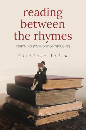 Reading Between The Rhymes: A Rhyming Symphony of Thoughts von ARPress