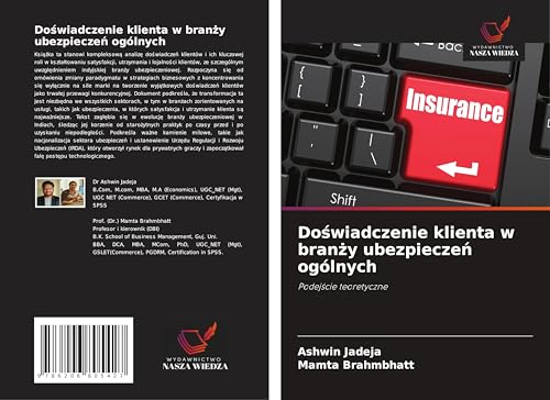 Do¿wiadczenie klienta w bran¿y ubezpiecze¿ ogólnych: Podej¿cie teoretyczne von Wydawnictwo Nasza Wiedza