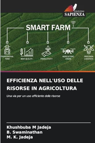 EFFICIENZA NELL'USO DELLE RISORSE IN AGRICOLTURA: Una via per un uso efficiente delle risorse von Edizioni Sapienza
