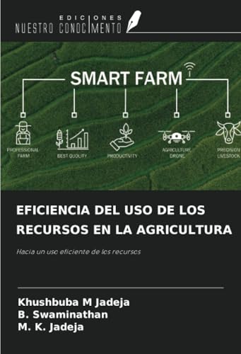 EFICIENCIA DEL USO DE LOS RECURSOS EN LA AGRICULTURA: Hacia un uso eficiente de los recursos von Ediciones Nuestro Conocimiento