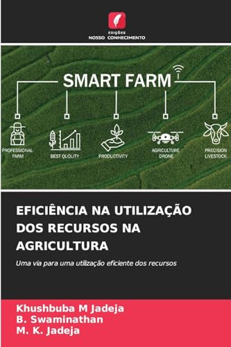 EFICIÊNCIA NA UTILIZAÇÃO DOS RECURSOS NA AGRICULTURA: Uma via para uma utilização eficiente dos recursos von Edições Nosso Conhecimento