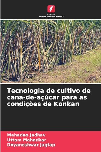 Tecnologia de cultivo de cana-de-açúcar para as condições de Konkan von Edições Nosso Conhecimento