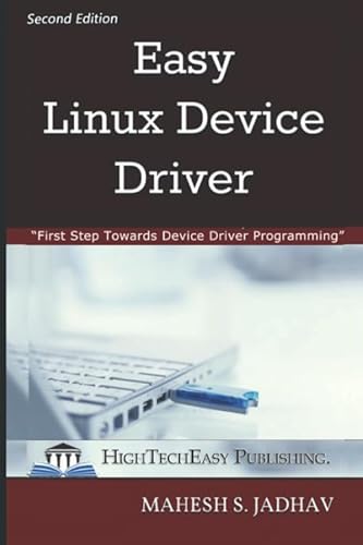 Easy Linux Device Driver, Second Edition: First Step Towards Device Driver Programming