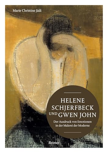 Helene Schjerfbeck und Gwen John: Der Ausdruck von Emotionen in der Malerei der Moderne Helene Schjerfbeck und Gwen John: Der Ausdruck von Emotionen in der Malerei der Moderne
