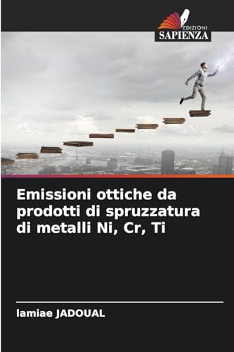 Emissioni ottiche da prodotti di spruzzatura di metalli Ni, Cr, Ti: DE von Edizioni Sapienza