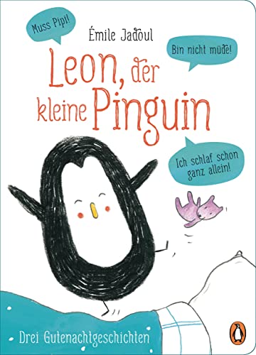 Leon, der kleine Pinguin - Muss Pipi! Bin nicht müde! Ich schlaf schon ganz allein!: Pappbilderbuch mit drei Gutenachtgeschichten ab 2 Jahren Leon, der kleine Pinguin - Muss Pipi! Bin nicht müde! Ich schlaf schon ganz allein!: Pappbilderbuch mit drei Gutenachtgeschichten ab 2 Jahren