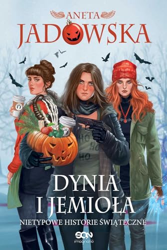 Dynia i jemioła: Nietypowe historie świąteczne