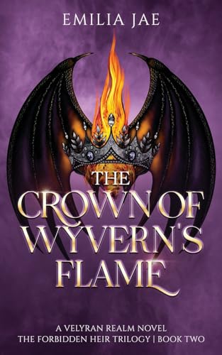 The Crown of Wyvern's Flame (The Forbidden Heir Trilogy, Band 2) von Emilia Jae
