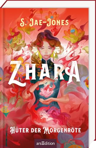 Zhara – Hüter der Morgenröte: Von New-York-Times-Bestseller-Autorin S. Jae-Jones | Ein mitreißendes Fantasyabenteuer ab 12 Jahren von arsEdition GmbH