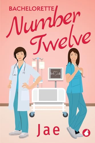 Bachelorette Number Twelve (Heart-to-Heart Medical Romance Series, Band 1) von Ylva Publishing