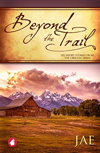 Beyond the Trail. Six Short Stories (Oregon, Band 2)