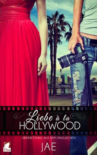Liebe à la Hollywood (Hollywood-Serie, Band 1)
