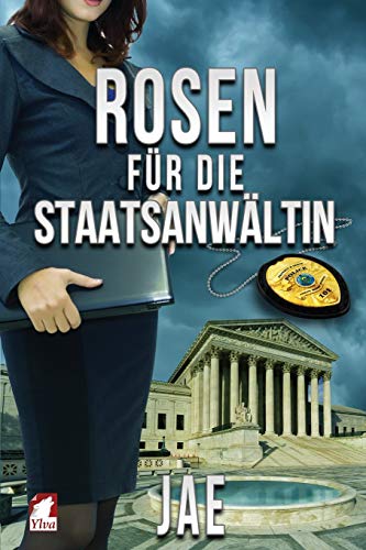 Rosen für die Staatsanwältin (Portland-Serie, Band 2) von Ylva Verlag E.Kfr.