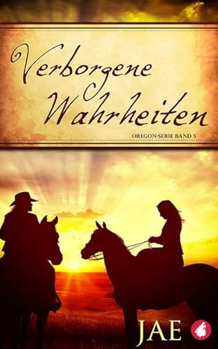 Verborgene Wahrheiten: Oregon-Serie Band 5