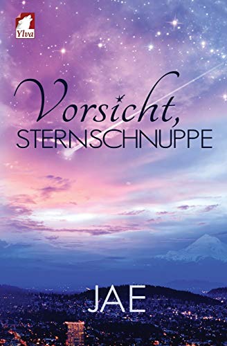 Vorsicht, Sternschnuppe (Unverhofft verliebt, Band 1)