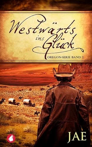 Westwärts ins Glück: Band 2: Oregon-Serie Band 2