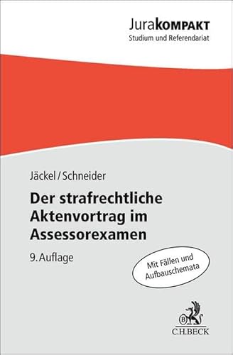 Der strafrechtliche Aktenvortrag im Assessorexamen (Jura kompakt) von C.H.Beck