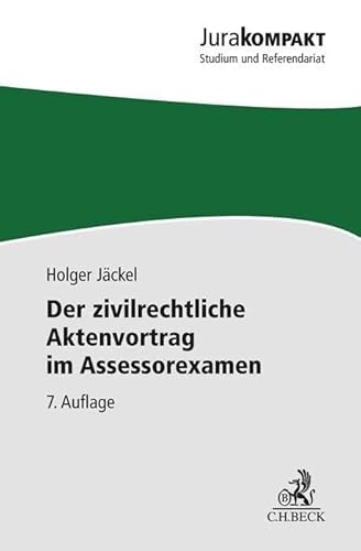 Der zivilrechtliche Aktenvortrag im Assessorexamen (Jura kompakt) von Beck C. H.