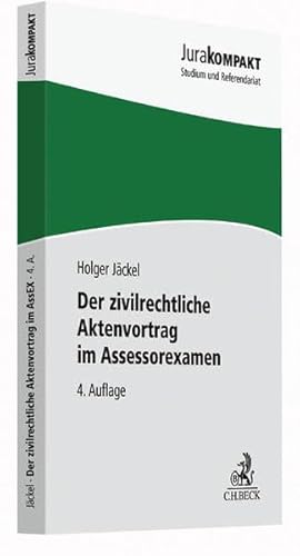 Der zivilrechtliche Aktenvortrag im Assessorexamen (Jura kompakt)