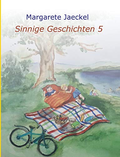 Sinnige Geschichten 5 (Sinnige Geschichten von Margarete Jaeckel) von tredition
