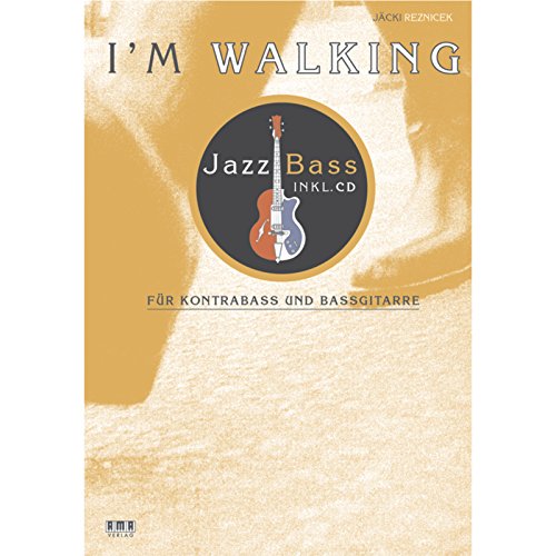 I'm Walking - Jazz Bass: Für Kontrabass und Bassgitarre. Für Jazzeinsteiger, Jazzbassfortgeschr. u. alle Bassisten dazwischen