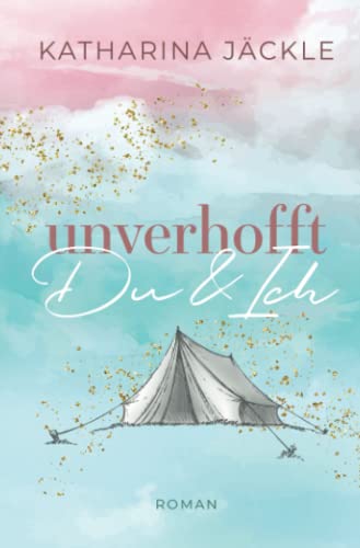 Unverhofft du und ich (Du & Ich, Band 2) von Independently published
