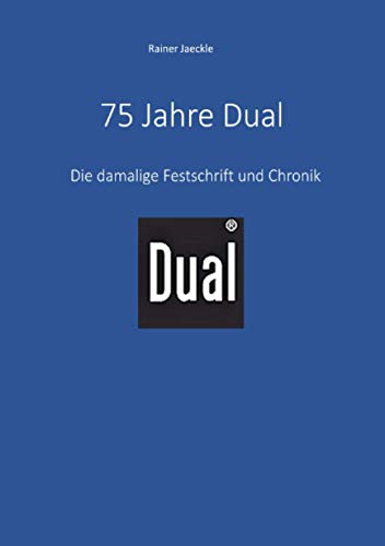 75 Jahre Dual: Die damalige Festschrift und Chronik von Neopubli GmbH