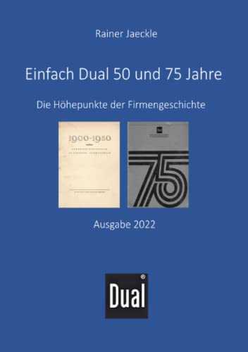 Einfach Dual - 50 und 75 Jahre: Die Höhepunkte der Firmengeschichte von Neopubli GmbH
