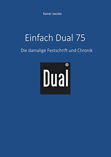 Einfach Dual 75: Die damalige Festschrift und Chronik