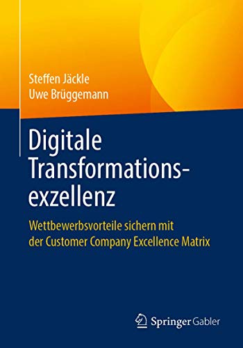 Digitale Transformationsexzellenz: Wettbewerbsvorteile sichern mit der Customer Company Excellence Matrix