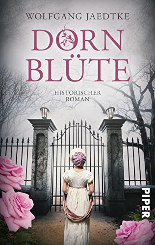 Dornblüte: Historischer Roman | Entwicklungsroman eines jungen Mädchens im Erzgebirge des 19. Jahrhunderts von Piper Schicksalsvoll