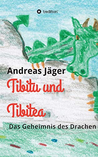 Tibitu und Tibitea: Das Geheimnis des Drachen