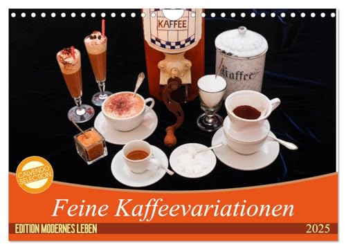 Feine Kaffeevariationen (Wandkalender 2025 DIN A4 quer), CALVENDO Monatskalender: Farbige Fotografien von Kaffeevariationen von CALVENDO