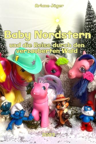 Baby Nordstern und die Reise durch den verzauberten Wald