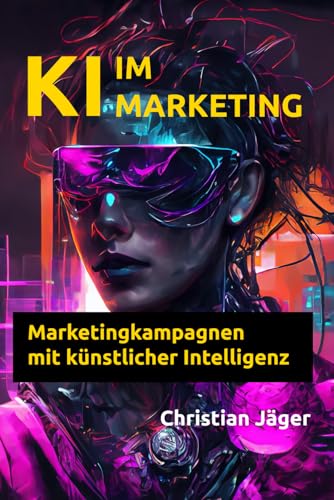 KI im Marketing: Marketingkampagnen mit künstlicher Intelligenz