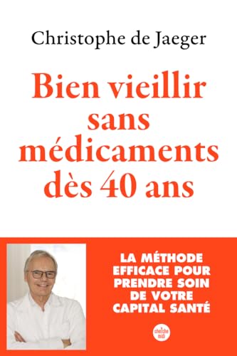 Bien vieillir sans médicaments dès 40 ans - La méthode efficace pour prendre soin de votre capital santé von CHERCHE MIDI